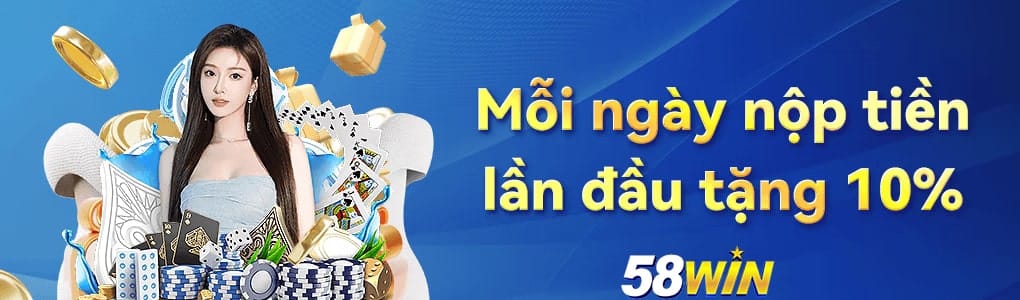 58Win – Trang Chủ 58Win.com Link Chuẩn Không Chặn T10 8 58win