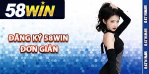 Các bước thực hiện đăng ký 58Win đơn giản