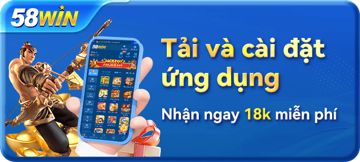 58Win – Trang Chủ 58Win.com Link Chuẩn Không Chặn T10 13 uu dai 58win 4 min